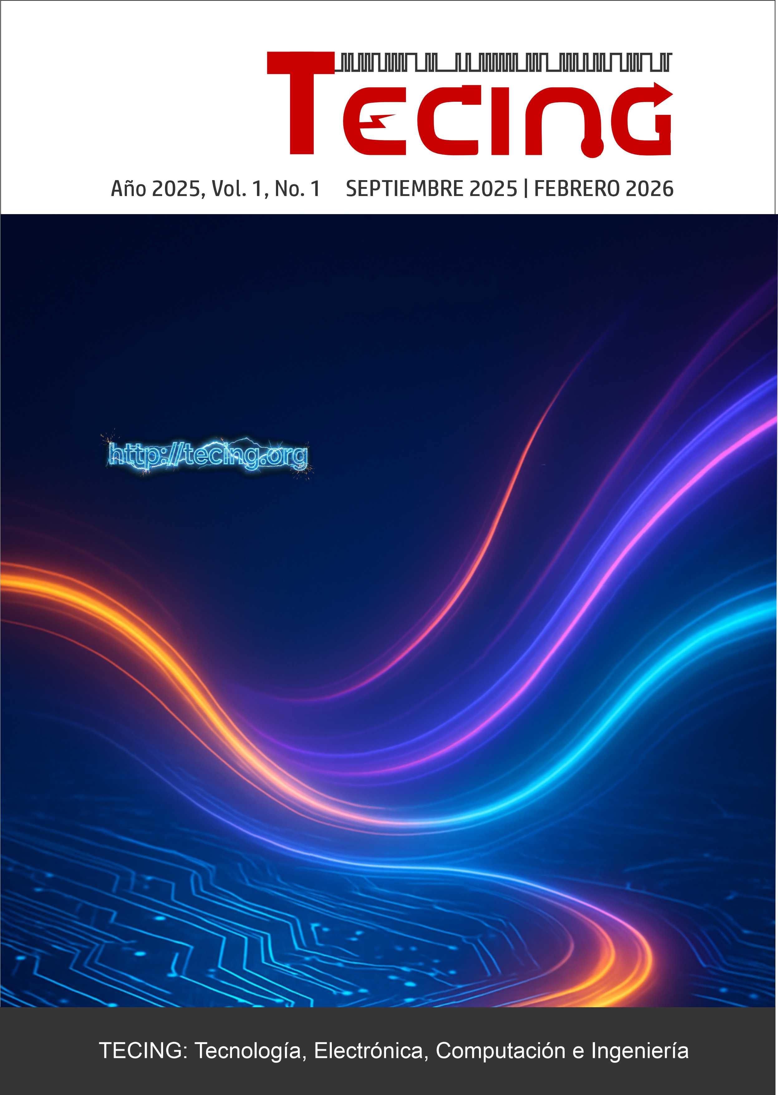 					Ver Vol. 1 Núm. 1 (2025): TECING: Tecnología, Electrónica, Computación e Ingeniería. Septiembre 2025 - Febrero 2026 
				